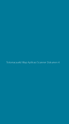 Tampilan Antarmuka Aplikasi Totomacau4d Wap Aplikasi Scanner Dokumen - 4