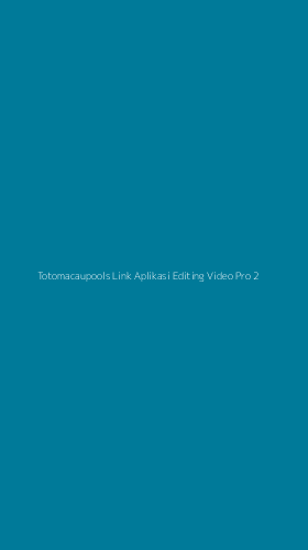 Tampilan Antarmuka Aplikasi Totomacaupools Link Aplikasi Editing Video Pro - 2