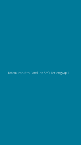 Tampilan Antarmuka Aplikasi Totomurah Rtp Panduan Seo Terlengkap - 1