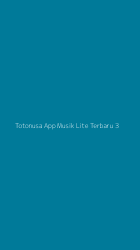 Tampilan Antarmuka Aplikasi Totonusa App Musik Lite Terbaru - 3