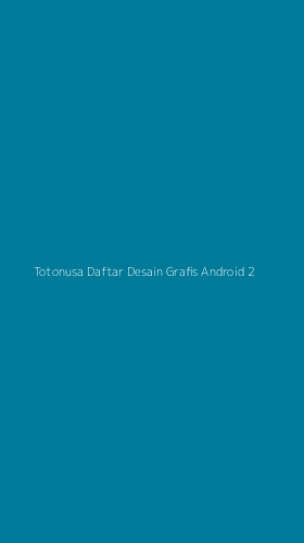 Tampilan Antarmuka Aplikasi Totonusa Daftar Desain Grafis Android - 2