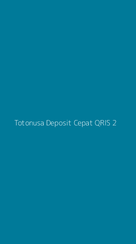 Tampilan Antarmuka Aplikasi Totonusa Deposit Cepat Qris - 2