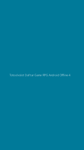 Tampilan Antarmuka Aplikasi Totoolxslot Daftar Game Rpg Android Offline - 4