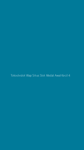 Tampilan Antarmuka Aplikasi Totoolxslot Wap Situs Slot Modal Awal Kecil - 4