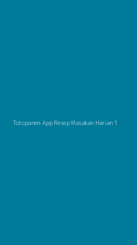Tampilan Antarmuka Aplikasi Totopanen App Resep Masakan Harian - 1