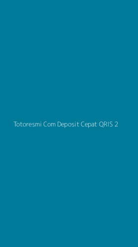 Tampilan Antarmuka Aplikasi Totoresmi Com Deposit Cepat Qris - 2