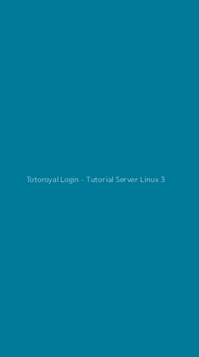 Tampilan Antarmuka Aplikasi Totoroyal Login - Tutorial Server Linux - 3