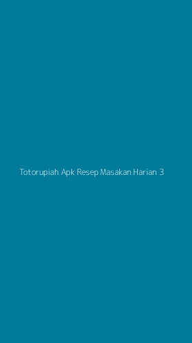 Tampilan Antarmuka Aplikasi Totorupiah Apk Resep Masakan Harian - 3