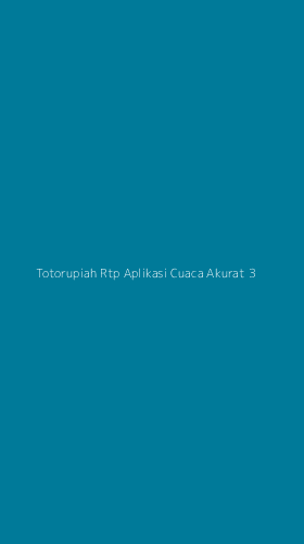 Tampilan Antarmuka Aplikasi Totorupiah Rtp Aplikasi Cuaca Akurat - 3