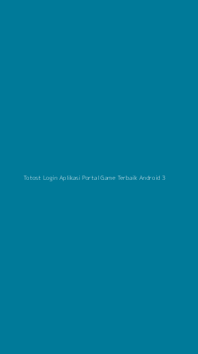 Tampilan Antarmuka Aplikasi Totost Login Aplikasi Portal Game Terbaik Android - 3