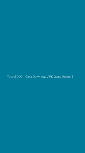 Tampilan Antarmuka Aplikasi Totot5000 - Cara Download APK Game Resmi - 1