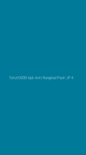Tampilan Antarmuka Aplikasi Totot5000 Apk Anti Rungkad Pasti Jp - 4