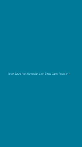 Tampilan Antarmuka Aplikasi Totot5000 Apk Kumpulan Link Situs Game Populer - 4
