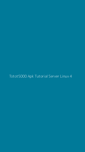 Tampilan Antarmuka Aplikasi Totot5000 Apk Tutorial Server Linux - 4