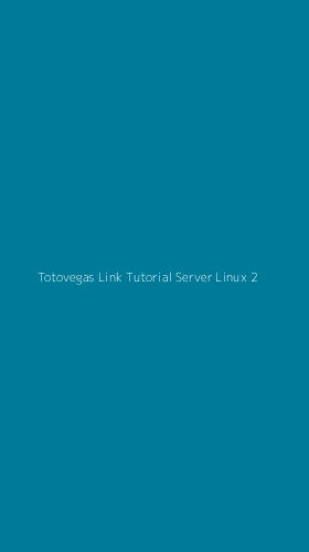 Tampilan Antarmuka Aplikasi Totovegas Link Tutorial Server Linux - 2