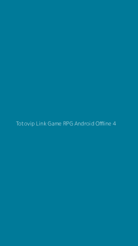Tampilan Antarmuka Aplikasi Totovip Link Game Rpg Android Offline - 4