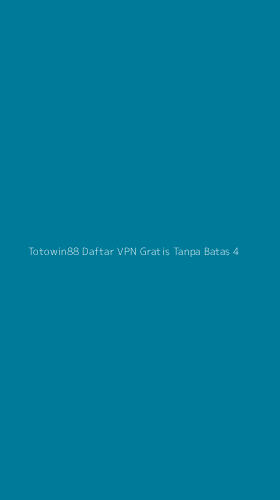 Tampilan Antarmuka Aplikasi Totowin88 Daftar Vpn Gratis Tanpa Batas - 4
