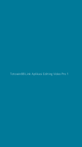 Tampilan Antarmuka Aplikasi Totowin88 Link Aplikasi Editing Video Pro - 1