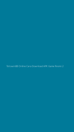 Tampilan Antarmuka Aplikasi Totowin88 Online Cara Download Apk Game Resmi - 2