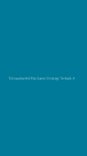 Tampilan Antarmuka Aplikasi Totowuhan4d Rtp Game Strategi Terbaik - 4