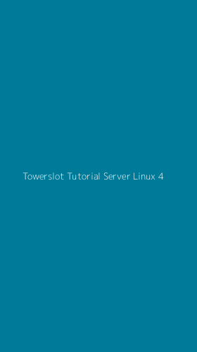 Tampilan Antarmuka Aplikasi Towerslot Tutorial Server Linux - 4