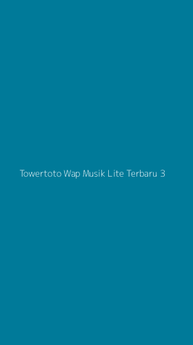 Tampilan Antarmuka Aplikasi Towertoto Wap Musik Lite Terbaru - 3