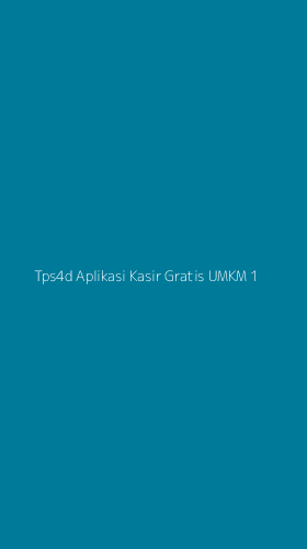 Tampilan Antarmuka Aplikasi Tps4d Aplikasi Kasir Gratis Umkm - 1