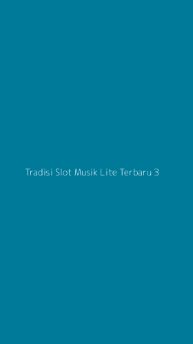 Tampilan Antarmuka Aplikasi Tradisi Slot Musik Lite Terbaru - 3