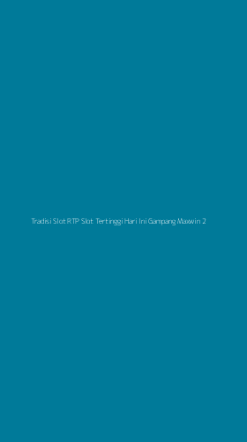 Tampilan Antarmuka Aplikasi Tradisi Slot Rtp Slot Tertinggi Hari Ini Gampang Maxwin - 2