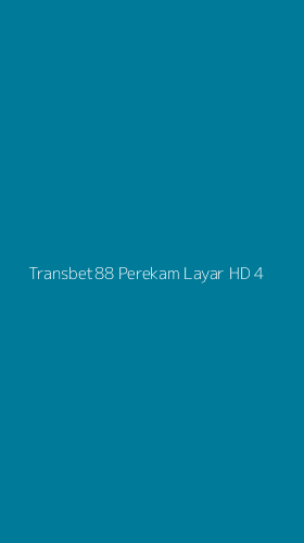 Tampilan Antarmuka Aplikasi Transbet88 Perekam Layar Hd - 4