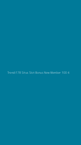 Tampilan Antarmuka Aplikasi Trendi178 Situs Slot Bonus New Member 100 - 4