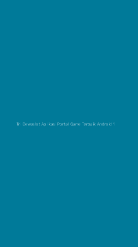 Tampilan Antarmuka Aplikasi Tri Dewaslot Aplikasi Portal Game Terbaik Android - 1