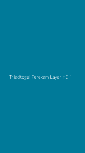 Tampilan Antarmuka Aplikasi Triadtogel Perekam Layar Hd - 1