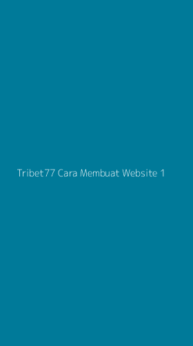 Tampilan Antarmuka Aplikasi Tribet77 Cara Membuat Website - 1