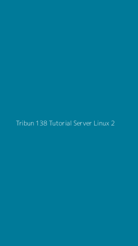 Tampilan Antarmuka Aplikasi Tribun 138 Tutorial Server Linux - 2