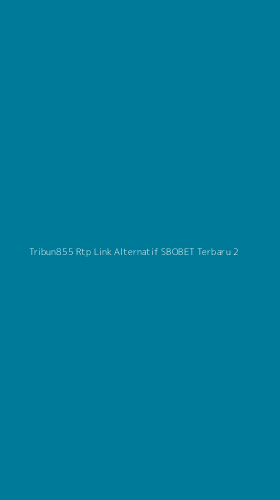 Tampilan Antarmuka Aplikasi Tribun855 Rtp Link Alternatif Sbobet Terbaru - 2