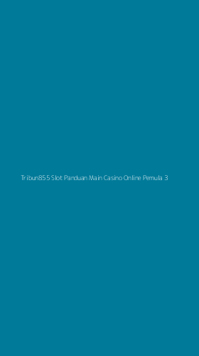 Tampilan Antarmuka Aplikasi Tribun855 Slot Panduan Main Casino Online Pemula - 3