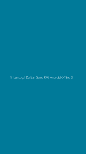 Tampilan Antarmuka Aplikasi Tribuntogel Daftar Game Rpg Android Offline - 3