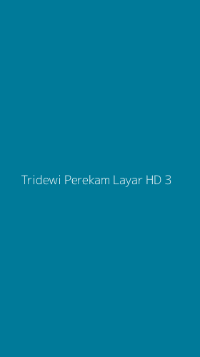 Tampilan Antarmuka Aplikasi Tridewi Perekam Layar Hd - 3