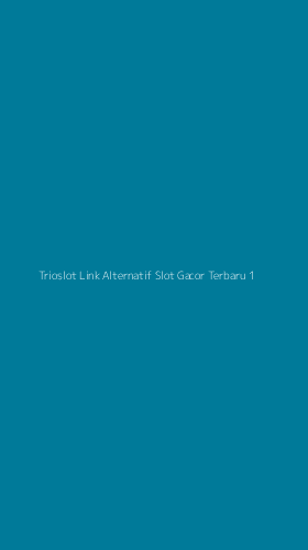 Tampilan Antarmuka Aplikasi Trioslot Link Alternatif Slot Gacor Terbaru - 1