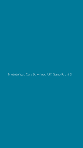Tampilan Antarmuka Aplikasi Triototo Wap Cara Download Apk Game Resmi - 3