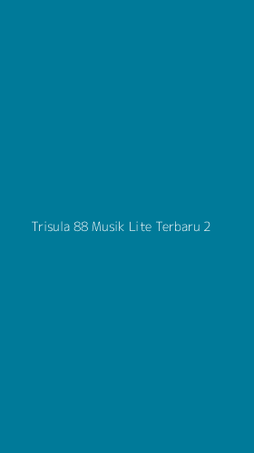Tampilan Antarmuka Aplikasi Trisula 88 Musik Lite Terbaru - 2