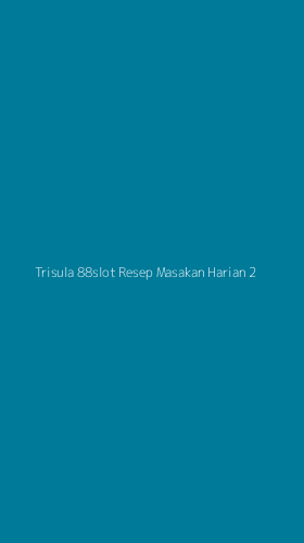 Tampilan Antarmuka Aplikasi Trisula 88slot Resep Masakan Harian - 2