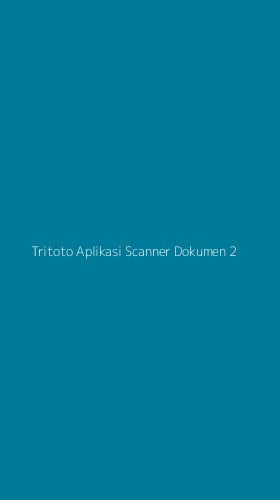 Tampilan Antarmuka Aplikasi Tritoto Aplikasi Scanner Dokumen - 2