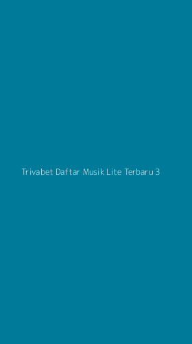 Tampilan Antarmuka Aplikasi Trivabet Daftar Musik Lite Terbaru - 3