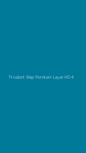 Tampilan Antarmuka Aplikasi Trivabet Wap Perekam Layar Hd - 4