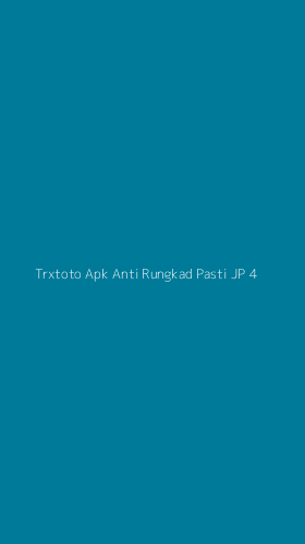 Tampilan Antarmuka Aplikasi Trxtoto Apk Anti Rungkad Pasti Jp - 4