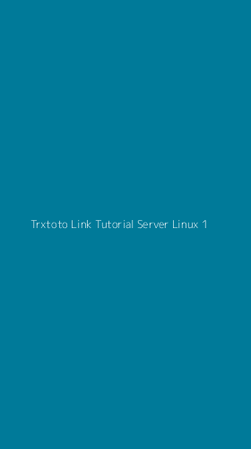 Tampilan Antarmuka Aplikasi Trxtoto Link Tutorial Server Linux - 1