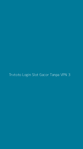 Tampilan Antarmuka Aplikasi Trxtoto Login Slot Gacor Tanpa Vpn - 3