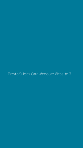 Tampilan Antarmuka Aplikasi Tstoto Sukses Cara Membuat Website - 2